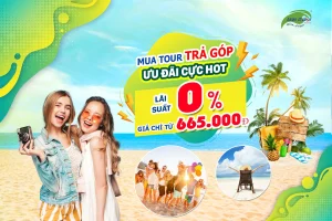"Đi tour trước - Trả tiền sau", tha hồ vi vu cùng chương trình " Mua tour trả góp lãi suất 0% " của Du lịch Rồng Á Châu