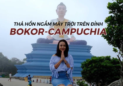 Thả hồn ngắm mây trời trên đỉnh Bokor-Campuchia