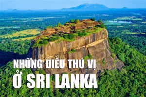 Những điều thú vị có thể bạn chưa biết về Hòn ngọc Ấn Độ Dương Sri Lanka