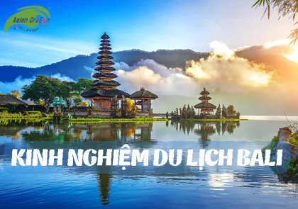 Tổng hợp kinh nghiệm du lịch Bali tự túc